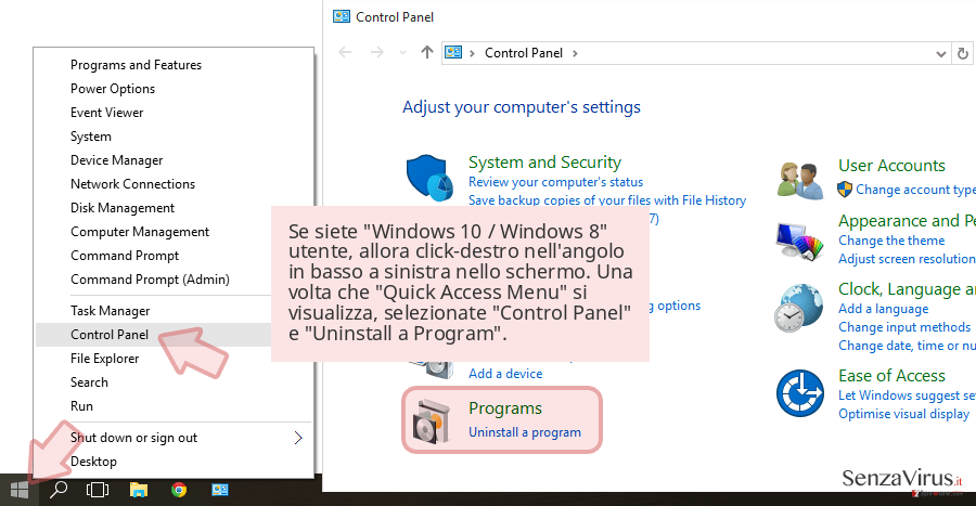 Se siete 'Windows 10 / Windows 8' utente, allora click-destro nell'angolo in basso a sinistra nello schermo. Una volta che 'Quick Access Menu' si visualizza, selezionate 'Control Panel' e 'Uninstall a Program'. Se siete 'Windows 10 / Windows 8' utente, allora click-destro nell'angolo in basso a sinistra nello schermo. Una volta che 'Quick Access Menu' si visualizza, selezionate 'Control Panel' e 'Uninstall a Program'.