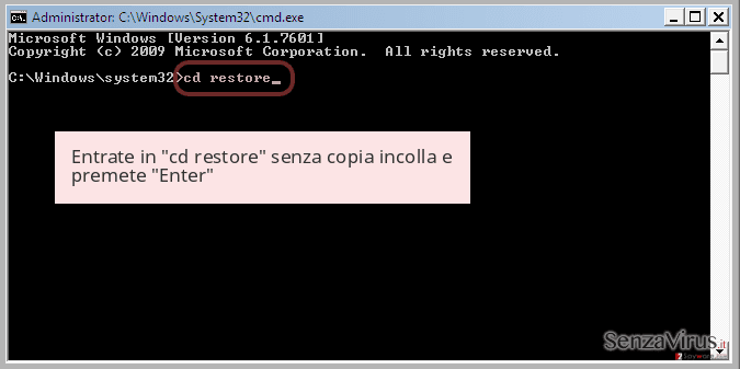 Entrate in 'cd restore' senza copia incolla e premete 'Enter' Entrate in 'cd restore' senza copia incolla e premete 'Enter'